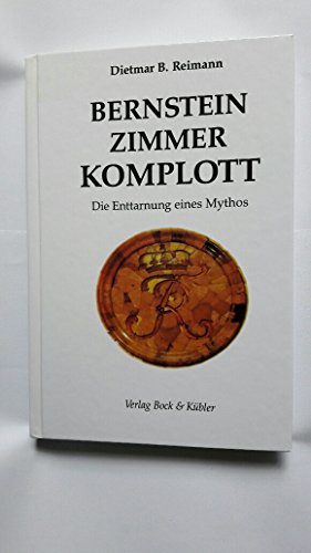 Beispielbild fr Bernsteinzimmerkomplott. Die Enttarnung eines Mythos. zum Verkauf von Antiquariat Gntheroth