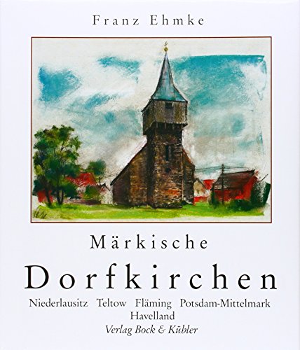 Beispielbild fr Mrkische Dorfkirchen. Niederlausitz, Teltow, Flming, Potsdam Mittelmark und Havelland zum Verkauf von medimops