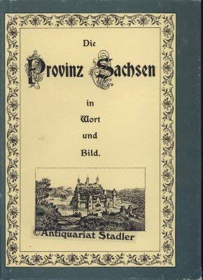 Die Provinz Sachsen in Wort und Bild. Herausgegeben von dem Pestalozziverein der Provinz Sachsen. Mit etwa 200 Abb.