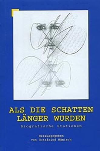 Beispielbild fr Als die Schatten lnger wurden : biografische Stationen. hrsg. von Gottfried Hnisch zum Verkauf von Antiquariat Roland Mayrhans