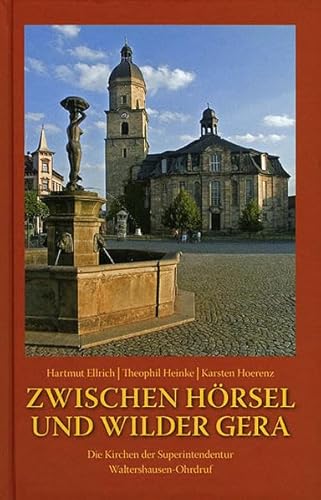 Beispielbild fr Zwischen Hrsel und Wilder Gera. Die Kirchen der Superintendentur Waltershausen-Ohrdruf zum Verkauf von medimops