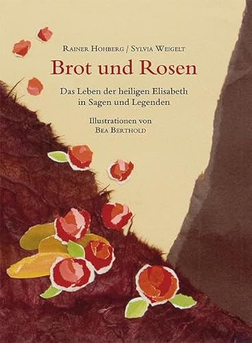 Beispielbild fr Brot und Rosen: Das Leben der heiligen Elisabeth in Sagen und Legenden zum Verkauf von medimops