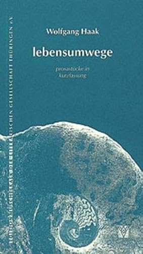 Beispielbild fr Lebensumwege : Prosastcke in Kurzfassung. Literarische Gesellschaft Thringen: Edition Muschelkalk der Literarischen Gesellschaft Thringen e. V. ; Bd. 5 zum Verkauf von Sdstadt Antiquariat