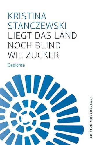 9783861603429: Liegt das Land noch blind wie Zucker: Edition Muschelkalk: 42