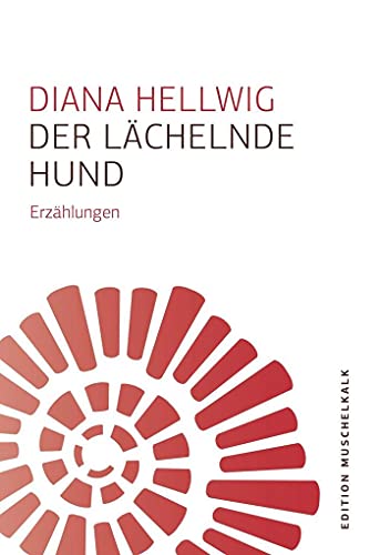 Beispielbild fr Der lchelnde Hund: Erzhlungen (Edition Muschelkalk der Literarischen Gesellschaft Thringen e.V.) zum Verkauf von medimops