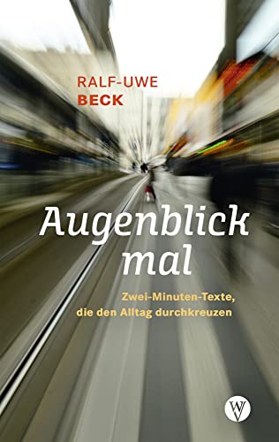 Beispielbild fr Augenblick mal: Zwei-Minuten-Texte, die den Alltag durchkreuzen zum Verkauf von medimops