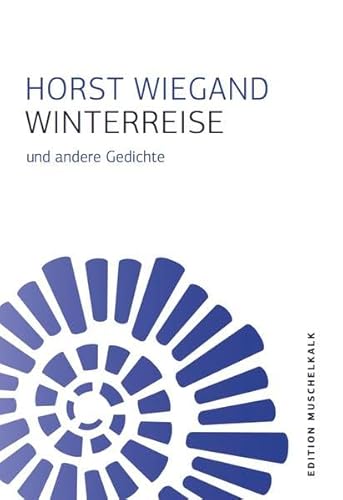 Beispielbild fr Winterreise: und andere Gedichte (Edition Muschelkalk der Literarischen Gesellschaft Thringen e.V.) zum Verkauf von medimops