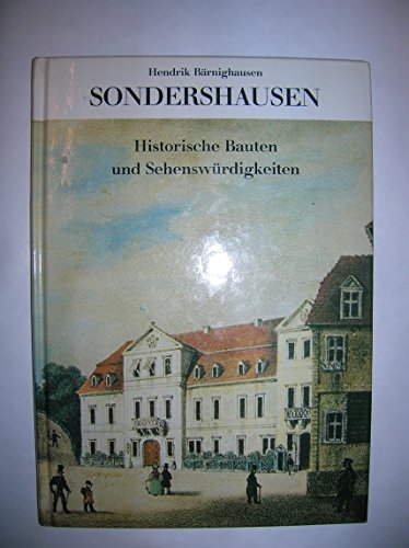 Stock image for Historische Bauten und Sehenswrdigkeiten in Sondershausen for sale by Antiquariat Walter Nowak