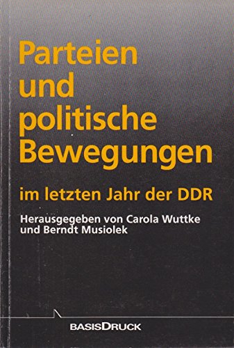 Beispielbild fr Parteien und politische Bewegungen im letzten Jahr der DDR. (Oktober 1989 bis April 1990). zum Verkauf von Plurabelle Books Ltd