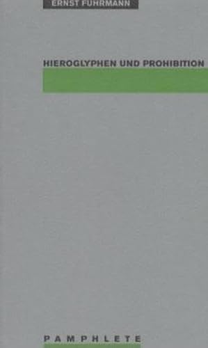 Hieroglyphen und Prohibition : Die Geschichte des normalen Menschen. Hrsg. u. komment. v. Rembert Baumann - Ernst Fuhrmann