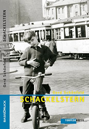 Schackelstern : flogen spÃ¤t durch milde LÃ¼fte, oder: Der Klassenfeind ist unter uns - Briefe an Onkel Karl 1960/61, Berlin 1 - Gerd SchÃ nfeld