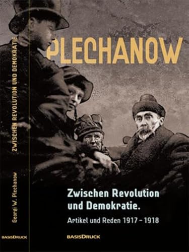 9783861631552: Zwischen Revolution und Demokratie: Artikel und Reden 1917–1918. Mit einem Textanhang: Erinnerungen an Plechanow (Kommunismus-Forschung) - Plechanow, Georgi W.