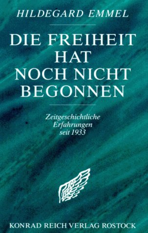 Beispielbild fr DIE FREIHEIT HAT NOCH NICHT BEGONNEN Zeitgeschichtliche Erfahrungen seit 1933. zum Verkauf von German Book Center N.A. Inc.