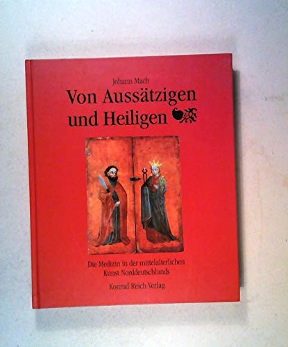 Beispielbild fr Von Ausstzigen und Heiligen. Die Medizin in der mittelalterlichen Kunst Norddeutschlands. zum Verkauf von Bernhard Kiewel Rare Books