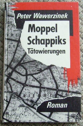 Stock image for Moppel Schappiks Ttowierungen. Roman for sale by medimops