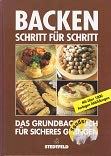 Beispielbild fr Backen Schritt fr Schritt. Das Grundbackbuch fr sicheres Gelingen zum Verkauf von Versandantiquariat Felix Mcke