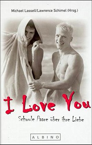 9783861875161: I Love You: Schwule Paare Uber Ihre Liebe