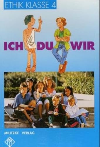 Beispielbild fr Ethik Grundschule: Ethik, Ausgabe Grundschule, Klasse 4, Ausgabe Rheinland-Pfalz, Sachsen-Anhalt u. Thringen: Ich - Du - Wir zum Verkauf von medimops