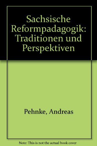 9783861891086: Sachsische Reformpadagogik: Traditionen und Perspektiven