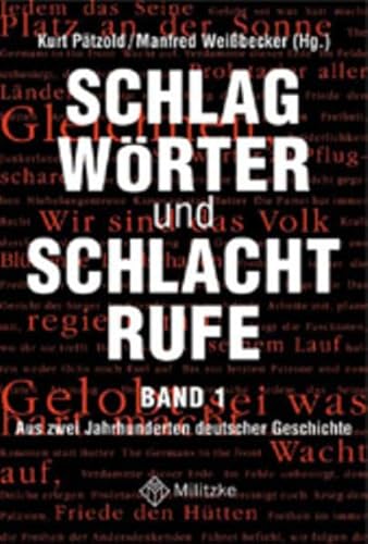 Stock image for Schlagwrter und Schlachtrufe aus zwei Jahrhunderten deutscher Geschichte: Band 1 for sale by medimops