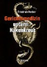 9783861892496: Gerichtsmedizin unterm Hakenkreuz. [Hardcover] [Jan 01, 2002] Herber, Friedrich