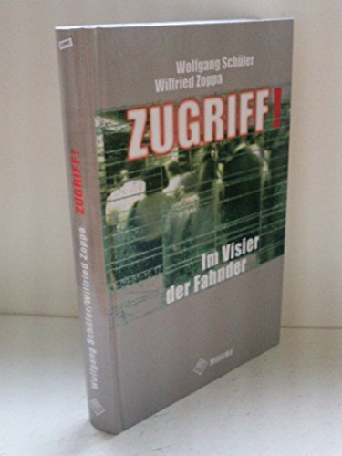 9783861892533: Schler/Zoppa: Zugriff!: Im Visier der Fahnder - HC - 2002 ...