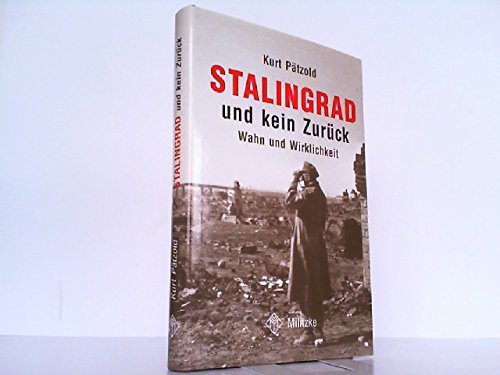 Beispielbild fr Stalingrad und kein zurck: Wahn und Wirklichkeit zum Verkauf von medimops