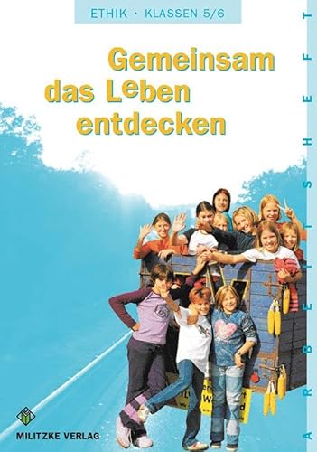 Stock image for Ethik 5 / 6. Arbeitsheft. Gemeinsam das Leben entdecken. Sachsen-Anhalt -Language: german for sale by GreatBookPrices
