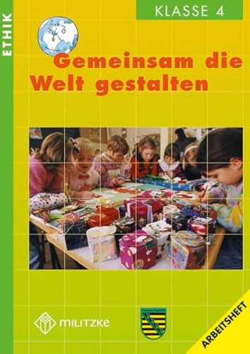 Beispielbild fr Ethik Grundschule: Gemeinsam die Welt gestalten/KL.4/AH Sachsen zum Verkauf von medimops