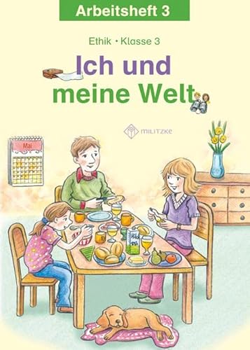 Stock image for Ich und meine Welt. Ethik Klasse 3 Arbeitsheft. Sachsen, Sachsen-Anhalt for sale by GreatBookPrices