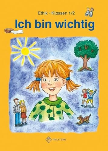 Ich bin wichtig. Ethik Klassen 1/2 Lehrbuch - Michelle Meier-Metz