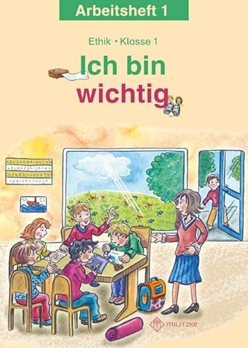 Stock image for Ich bin wichtig. Ethik Klasse 1 Arbeitsheft -Language: german for sale by GreatBookPrices