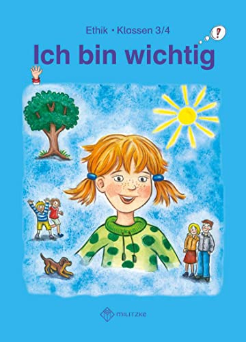 Stock image for Ich bin wichtig. Lehrbuch Ethik Klassen 3/4. Thringen (Wendebuch) for sale by medimops