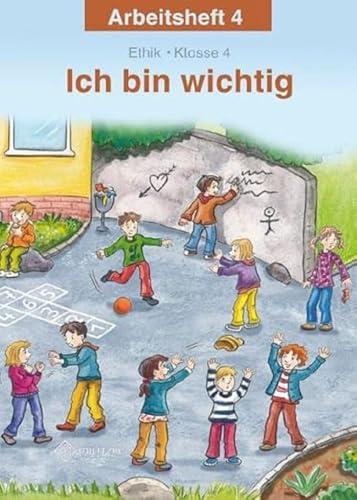 Ich bin wichtig: Arbeitsheft Ethik Klasse 4, Thüringen - Meier-Metz, Michelle, Rauch, Steffi