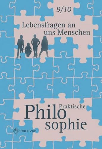 Beispielbild fr Praktische Philosophie 9/10: Lebensfragen an uns Menschen - Klassen 9 / 10, Landesausgabe Nordrhein-Westfalen, Haupt-, Real-, Gesamtschule und Gymnasium. zum Verkauf von Antiquariat  >Im Autorenregister<