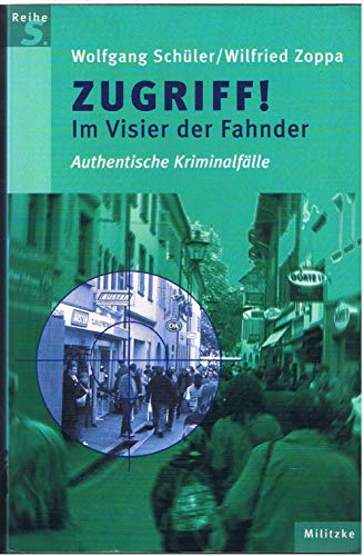 Beispielbild fr Zugriff! Im Visier der Fahnder. Authentische Kriminalflle zum Verkauf von medimops