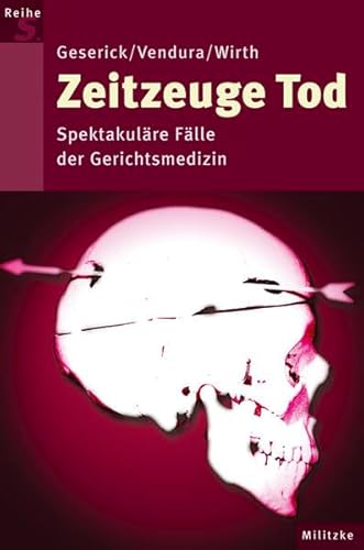 9783861896289: Zeitzeuge Tod: Spektakulre Flle der Berliner Gerichtsmedizin