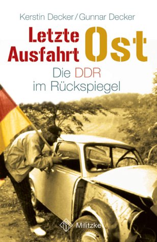 Beispielbild fr Letzte Ausfahrt Ost: Die DDR im Rckspiegel zum Verkauf von medimops