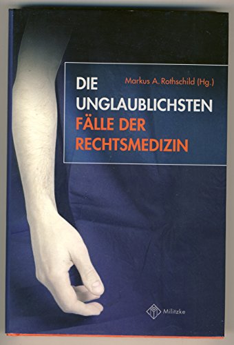 9783861897217: Die unglaublichsten Flle der Rechtsmedizin