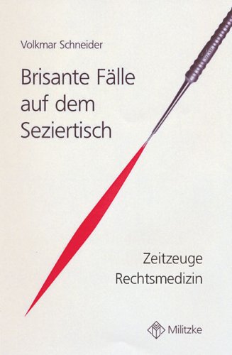 Beispielbild fr Brisante Flle auf dem Seziertisch. Zeitzeuge Rechtsmedizin zum Verkauf von medimops