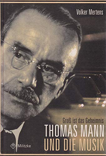 Gross ist das Geheimnis. Mit CD: Thomas Mann und die Musik (9783861897477) by Volker Mertens