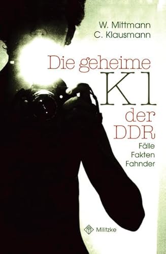 Stock image for Die geheime K1 der DDR: Flle, Fakten, Fahnder for sale by medimops