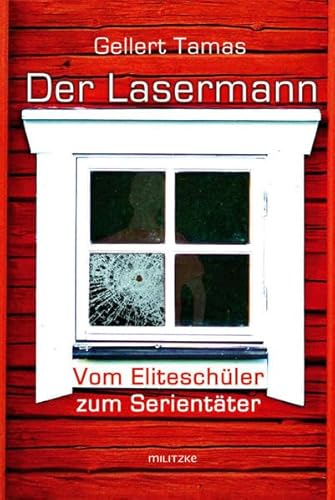 9783861897668: Der Lasermann - Vom Eliteschler zum Serientter: Ein Buch ber Schweden