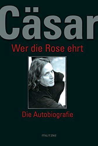 Cäsar - Wer die Rose ehrt - Peter Gläser