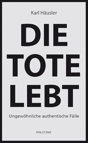Stock image for Die Tote lebt: Ungewhnliche authentische Flle for sale by medimops