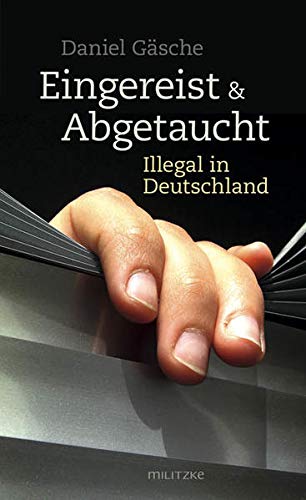 Beispielbild für Eingereist und abgetaucht: Illegal in Deutschland zum Verkauf von medimops