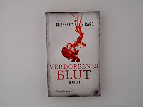 Stock image for Verdorbenes Blut Thriller Geoffrey Girard for sale by medimops