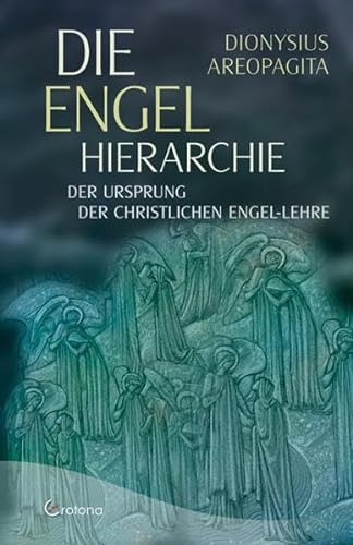 9783861910091: Die Engel-Hierarchie - Der Ursprung der christlichen Engel-Lehre