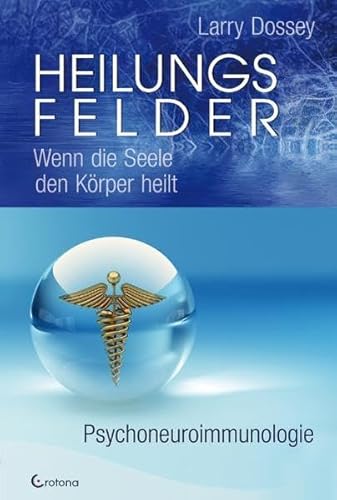 Beispielbild fr Heilungsfelder: Wenn die Seele den Krper heilt - Psychoneuroimmunologie zum Verkauf von medimops