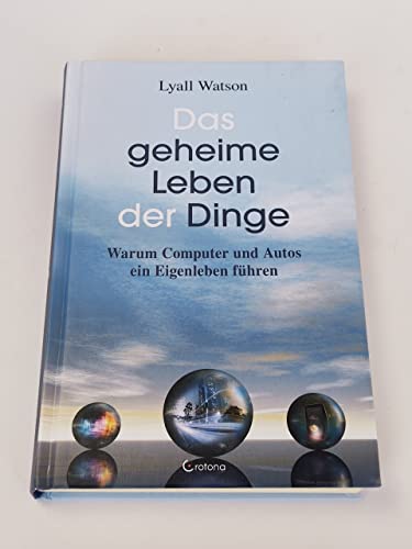 9783861910411: Das geheime Leben der Dinge: Warum Computer und Autos ein Eigenleben fhren